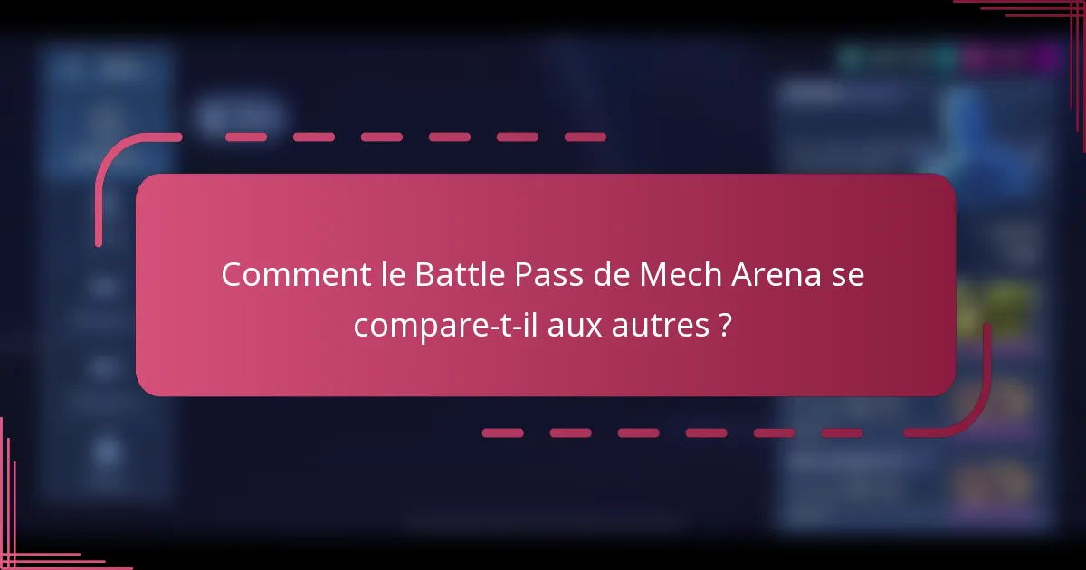 Comment le Battle Pass de Mech Arena se compare-t-il aux autres ?
