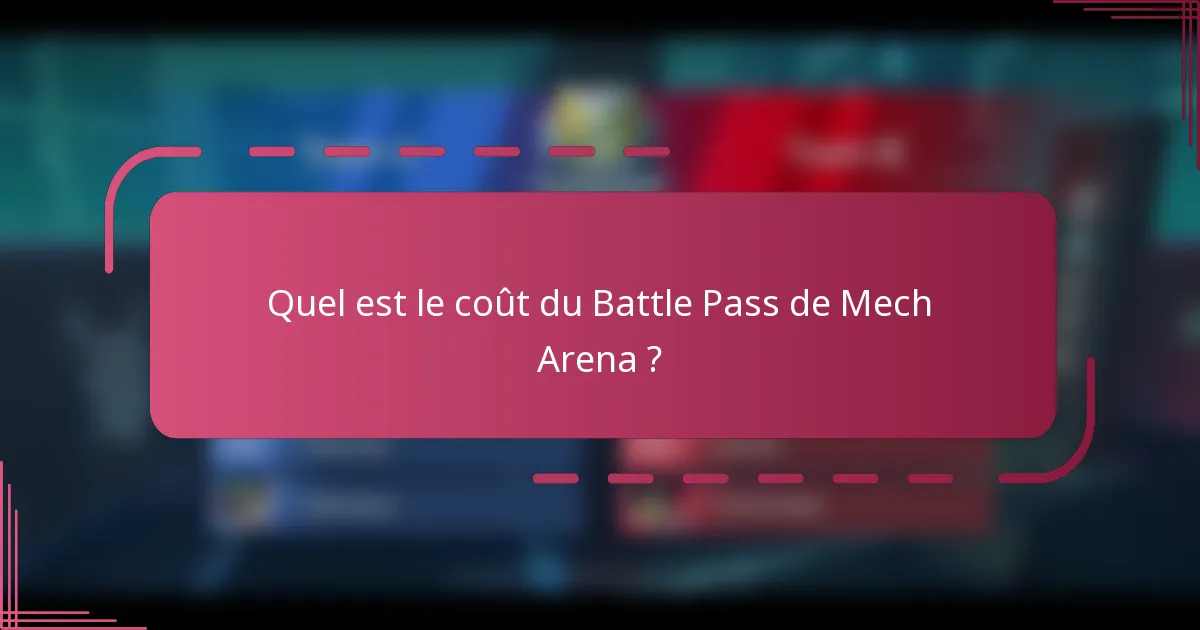 Quel est le coût du Battle Pass de Mech Arena ?